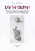 Die Verdichter - eine religionsethnologische Studie zum Schamanismus der Lakota Cover des Buches Die Verdichter - eine religionsethnologische Studie zum Schamanismus der Lakota (ISBN: 9783825803629)