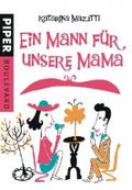 Ein Mann für unsere Mama Cover des Buches Ein Mann für unsere Mama (ISBN: 9783492262330)