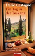 Ein Tag in der Toskana Cover des Buches Ein Tag in der Toskana (ISBN: 9783442465330)