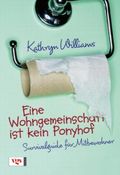 Eine Wohngemeinschaft ist kein Ponyhof Cover des Buches Eine Wohngemeinschaft ist kein Ponyhof (ISBN: 9783802536700)