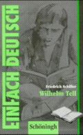 EinFach Deutsch, Wilhelm Tell Cover des Buches EinFach Deutsch, Wilhelm Tell (ISBN: 9783506223005)