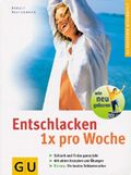 Entschlacken 1 x pro Woche Cover des Buches Entschlacken 1 x pro Woche (ISBN: 9783774233898)