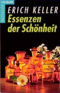 Essenzen der Schönheit. Kosmetik mit ätherischen Ölen Cover des Buches Essenzen der Schönheit. Kosmetik mit ätherischen Ölen (ISBN: 9783442135660)
