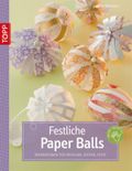 Festliche Paper-Balls Cover des Buches Festliche Paper-Balls (ISBN: 9783772439421)