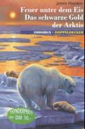 Feuer unter dem Eis /Das schwarze Gold Cover des Buches Feuer unter dem Eis /Das schwarze Gold (ISBN: 9783570206492)