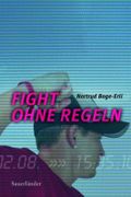 Fight ohne Regeln Cover des Buches Fight ohne Regeln (ISBN: 9783794170708)