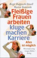 Fleissige Frauen arbeiten - kluge machen Karriere Cover des Buches Fleissige Frauen arbeiten - kluge machen Karriere (ISBN: 9783784473734)