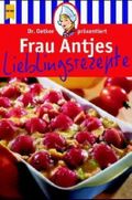 Frau Antjes Lieblingsrezepte Cover des Buches Frau Antjes Lieblingsrezepte (ISBN: 9783453862180)