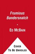 Frumious Bandersnatch Cover des Buches Frumious Bandersnatch (ISBN: 9781439194331)