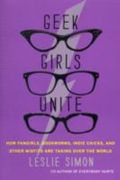 Geek Girls Unite Cover des Buches Geek Girls Unite (ISBN: 9780062002730)