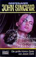 Geisterjäger John Sinclair, Das Vampir-Pendel Cover des Buches Geisterjäger John Sinclair, Das Vampir-Pendel (ISBN: 9783404731763)