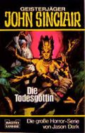 Geisterjäger John Sinclair, Die Todesgöttin Cover des Buches Geisterjäger John Sinclair, Die Todesgöttin (ISBN: 9783404730124)