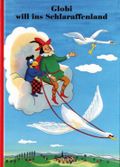 Globi will ins Schlaraffenland Cover des Buches Globi will ins Schlaraffenland (ISBN: 9783857030208)
