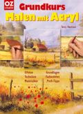 Grundkurs Malen mit Acryl Cover des Buches Grundkurs Malen mit Acryl (ISBN: 9783898589604)