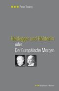Heidegger und Hölderlin oder Der Europäische Morgen Cover des Buches Heidegger und Hölderlin oder Der Europäische Morgen (ISBN: 9783826026317)