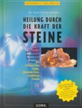 Heilung durch die Kraft der Steine Cover des Buches Heilung durch die Kraft der Steine (ISBN: 9783778735251)