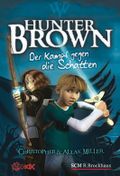 Hunter Brown - Der Kampf gegen die Schatten Cover des Buches Hunter Brown - Der Kampf gegen die Schatten (ISBN: 9783417261523)