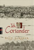 Ich, Coriander Cover des Buches Ich, Coriander (ISBN: 9783570219010)