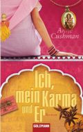 Ich, mein Karma und Er Cover des Buches Ich, mein Karma und Er (ISBN: 9783442473267)