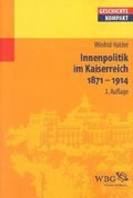 Innenpolitik im Kaiserreich 1871-1914 Cover des Buches Innenpolitik im Kaiserreich 1871-1914 (ISBN: 9783534245260)