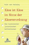 Käse ist Käse im Sinne der Käseverordnung Cover des Buches Käse ist Käse im Sinne der Käseverordnung (ISBN: 9783821866192)