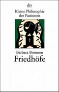 Kleine Philosophie der Passionen: Friedhöfe Cover des Buches Kleine Philosophie der Passionen: Friedhöfe (ISBN: 9783423200967)