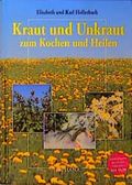 Kraut und Unkraut zum Kochen und Heilen Cover des Buches Kraut und Unkraut zum Kochen und Heilen (ISBN: 9783880341449)