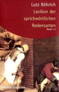 Lexikon der sprichwörtlichen Redensarten, 3 Bde. Cover des Buches Lexikon der sprichwörtlichen Redensarten, 3 Bde. (ISBN: 9783451054006)
