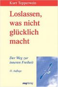 Loslassen, was nicht glücklich macht. Der Weg zur inneren Freiheit Cover des Buches Loslassen, was nicht glücklich macht. Der Weg zur inneren Freiheit (ISBN: 9783478083140)