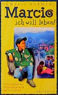 Marcio - ich will leben Cover des Buches Marcio - ich will leben (ISBN: 9783765535888)