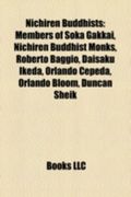 Nichiren Buddhists: Members of Soka Gakkai, Nichiren Buddhist Monks, Roberto Baggio, Daisaku Ikeda, Orlando Cepeda, Orlando Bloom, Duncan Sheik Cover des Buches Nichiren Buddhists: Members of Soka Gakkai, Nichiren Buddhist Monks, Roberto Baggio, Daisaku Ikeda, Orlando Cepeda, Orlando Bloom, Duncan Sheik (ISBN: 9781158159017)