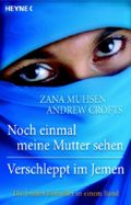 Noch einmal meine Mutter sehen /Verschleppt im Jemen Cover des Buches Noch einmal meine Mutter sehen /Verschleppt im Jemen (ISBN: 9783453645127)