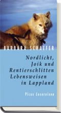 Nordlicht, Joik und Rentierschlitten. Lebensweisen in Lappland Cover des Buches Nordlicht, Joik und Rentierschlitten. Lebensweisen in Lappland (ISBN: 9783854529156)