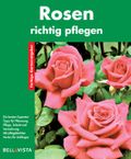 Rosen richtig pflegen Cover des Buches Rosen richtig pflegen (ISBN: 9783898936576)