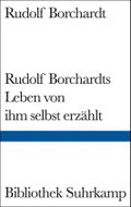 Rudolf Borchardts Leben von ihm selbst erzählt Cover des Buches Rudolf Borchardts Leben von ihm selbst erzählt (ISBN: 9783518223505)