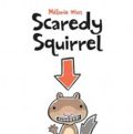 Scaredy Squirrel Cover des Buches Scaredy Squirrel (ISBN: 9781442001602)