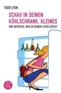Schau in seinen Kühlschrank, Kleines und entdecke, was in deinem Lover steckt Cover des Buches Schau in seinen Kühlschrank, Kleines und entdecke, was in deinem Lover steckt (ISBN: 9783596162178)