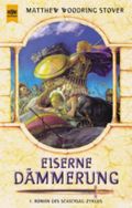 Schicksal- Zyklus 1. Eiserne Dämmerung. Cover des Buches Schicksal- Zyklus 1. Eiserne Dämmerung. (ISBN: 9783453196285)
