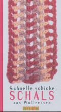 Schnelle schicke Schals aus Wollresten Cover des Buches Schnelle schicke Schals aus Wollresten (ISBN: 9783897981294)