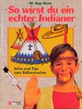 So wirst du ein echter Indianer Cover des Buches So wirst du ein echter Indianer (ISBN: 9783505101816)