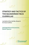 Strategy and Tactics of the Salvadoran Fmln Guerrillas Cover des Buches Strategy and Tactics of the Salvadoran Fmln Guerrillas (ISBN: 9780313022012)