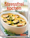 Stressfrei kochen Cover des Buches Stressfrei kochen (ISBN: 9783625126898)
