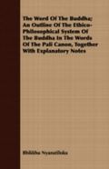 THE WORD OF THE BUDDHA; AN OUTLINE OF TH Cover des Buches THE WORD OF THE BUDDHA; AN OUTLINE OF TH (ISBN: 9781409714316)