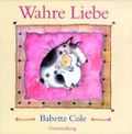 Wahre Liebe Cover des Buches Wahre Liebe (ISBN: 9783806749441)
