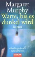 Warte, bis es dunkel wird Cover des Buches Warte, bis es dunkel wird (ISBN: 9783442452248)