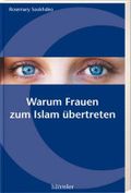 Warum Frauen zum Islam übertreten Cover des Buches Warum Frauen zum Islam übertreten (ISBN: 9783775145183)