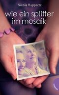Wie ein Splitter im Mosaik Cover des Buches Wie ein Splitter im Mosaik (ISBN: 9783522302944)