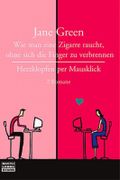 Wie man eine Zigarre raucht, ohne sich die Finger zu verb rennen/Herzklopfen per Mausklick Cover des Buches Wie man eine Zigarre raucht, ohne sich die Finger zu verb rennen/Herzklopfen per Mausklick (ISBN: 9783404770397)