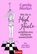 Wie Sie in High Heels unfallfrei eine Glühbirne auswechseln Cover des Buches Wie Sie in High Heels unfallfrei eine Glühbirne auswechseln (ISBN: 9783442167418)