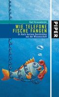 Wie Telefone Fische fangen Cover des Buches Wie Telefone Fische fangen (ISBN: 9783492046442)